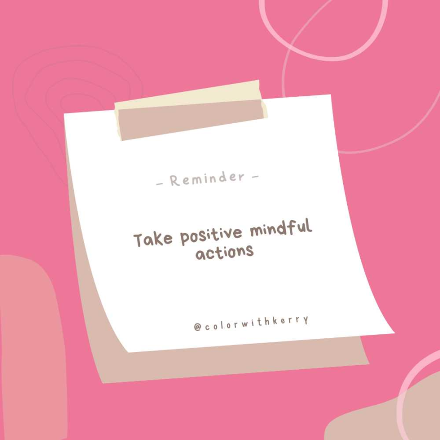Take positive mindful actions