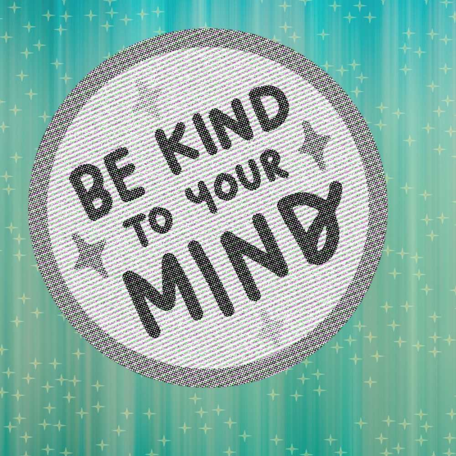 be-kind-to-your-mind-slogan